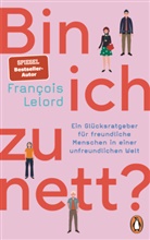 François Lelord - Bin ich zu nett?