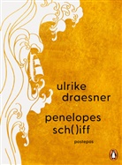Ulrike Draesner - penelopes sch( )iff