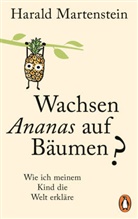 Harald Martenstein - Wachsen Ananas auf Bäumen?
