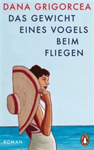 Dana Grigorcea - Das Gewicht eines Vogels beim Fliegen