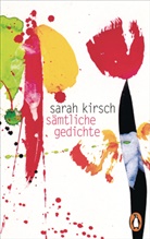 Sarah Kirsch - Sämtliche Gedichte