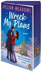 Jillian Meadows - Wreck My Plans - Er kalkuliert das Unerwartete. Doch mit ihr hat er nicht gerechnet