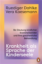 Rüdiger Dahlke, Vera Kaesemann - Krankheit als Sprache der Kinderseele