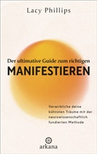 Lacy Phillips - Der ultimative Guide zum richtigen Manifestieren