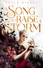 Julia Dippel - Die Sonnenfeuer-Ballade: A Song to Raise a Storm