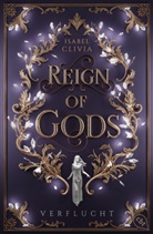 Isabel Clivia - Reign of Gods - Verflucht