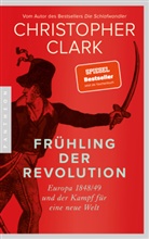 Christopher Clark - Frühling der Revolution