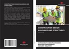 AHMADZhON ABDURAHMANOV, ASILBEK KAJuMOV, NUSIRATZhON NOROV - CONSTRUCTION DESIGN BUILDINGS AND STRUCTURES