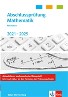 Abschlussprüfung Mathematik 2021 - 2025. Realschulabschluss Baden-Württemberg