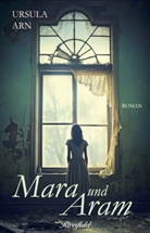 Ursula Arn - Mara und Aram