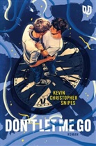 Kevin Christopher Snipes - Don't Let Me Go