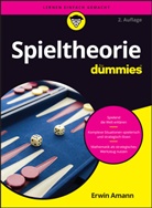 Erwin Amann - Spieltheorie für Dummies
