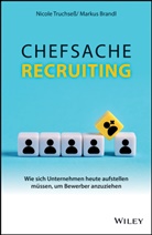 Markus Brandl, Nicole Truchseß - Chefsache Recruiting