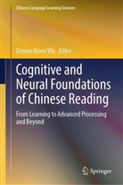 Denise Hsien Wu, Denise Hsien Wu - Cognitive and Neural Foundations of Chinese Reading