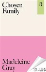 Madeleine Gray, Gray Madeleine - Chosen Family