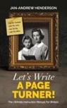 Jan-Andrew Henderson - Let's Write a Page Turner! The Ultimate Instruction Manual for Writers
