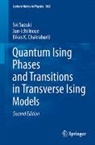 Bikas K Chakrabarti, Bikas K. Chakrabarti, Jun-ichi Inoue, Sei Suzuki - Quantum Ising Phases and Transitions in Transverse Ising Models