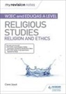 Clare Lloyd - My Revision Notes: WJEC and Eduqas A level Religious Studies