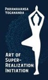 Paramahansa Yogananda - Art Of Super Realization Initiation Hardcover