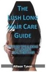 Allison Tyson - The Lush Long Hair Care Guide
