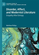 Matthew Phillips - Disorder, Affect, and Modernist Literature
