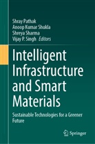 Anoop Kumar Shukla, Shray Pathak, Shreya Sharma, Shreya Sharma et al, Anoop Kumar Shukla, Vijay P. Singh - Intelligent Infrastructure and Smart Materials