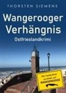 Thorsten Siemens - Wangerooger Verhängnis. Ostfrieslandkrimi