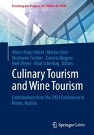 Axel Dreyer, Markus Eitle, Knut Scherhag, Albert Franz Stöckl, Stephanie Tischler, Stephanie Tischler et al... - Culinary Tourism and Wine Tourism