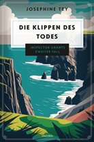 Josephine Tey - Die Klippen des Todes. Inspector Grants zweiter Fall