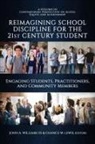 John A Williams Iii, Chance W Lewis, John A Williams - Reimagining School Discipline for the 21st Century Student