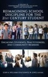 John A Williams Iii, Chance W Lewis, John A Williams - Reimagining School Discipline for the 21st Century Student