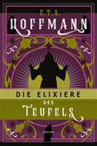 E T a Hoffmann, E.T.A. Hoffmann, Hugo Steiner-Prag - Die Elixiere des Teufels. Roman