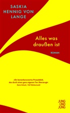 Saskia Hennig von Lange - Alles, was draußen ist