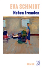 Eva Schmidt - Neben Fremden