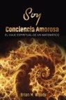 Brian M. Woody - Soy conciencia amorosa