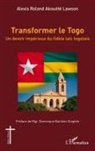 Alexis Roland Akouété Lawson - Transformer le Togo