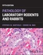 Stephen W Barthold, Stephen W. (University of California Barthold, Barthold Stephen W., Denise M Imai, Denise M. Imai - Pathology of Laboratory Rodents and Rabbits