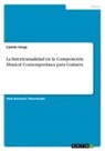 Camilo Verga - La Intertextualidad en la Composición Musical Contemporánea para Guitarra