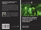 Asma Praveen, Chhavi Sharma - Desarrollo de métodos analíticos modernos a partir de frutas umbelíferas