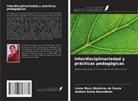 Andrea Sonia Berenblum, Ivone Mary Medeiros de Souza - Interdisciplinariedad y prácticas pedagógicas