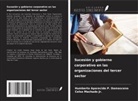 Humberto Aparecido P. Damasceno, Celso Machado Jr. - Sucesión y gobierno corporativo en las organizaciones del tercer sector