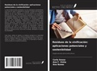 Ana Nunes, Carla Sousa, Ana F. Vinha - Residuos de la vinificación: aplicaciones potenciales y sostenibilidad