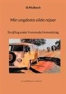 Ib Molbech - Min ungdoms vilde rejser