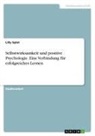Lilly Splet - Selbstwirksamkeit und positive Psychologie. Eine Verbindung für erfolgreiches Lernen