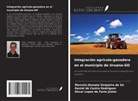Daniel de Castro Rodrigues, Marcelo Jhonata Sirqueira de Sá, Oscar Lopes de Faria Júnior - Integración agrícola-ganadera en el municipio de Uruana-GO