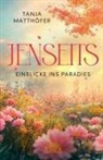 Tanja Matthöfer - JENSEITS - EINBLICKE INS PARADIES