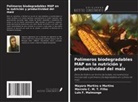Marcelo C. M. T. Filho, Luis F. Malmonge, Mayara Martins e Martins - Polímeros biodegradables MAP en la nutrición y productividad del maíz
