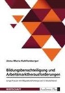 Anna-Maria Kahllenberger - Bildungsbenachteiligung und Arbeitsmarktherausforderungen. Junge Frauen mit Migrationshintergrund in Deutschland