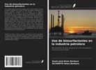 Saulo José Alves Barbosa, Silvanito Alves Barbosa - Uso de biosurfactantes en la industria petrolera