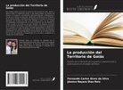 Fernando Carlos Alves da Silva, Jéssica Nayara Dias Reis - La producción del Territorio de Goiás